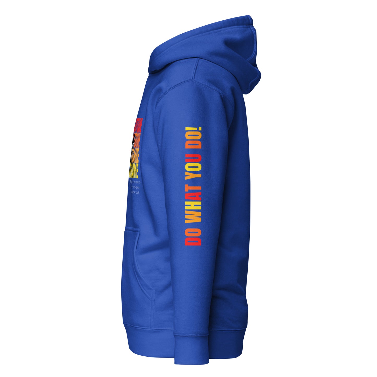 DO WHAT YOU DO HOODIE